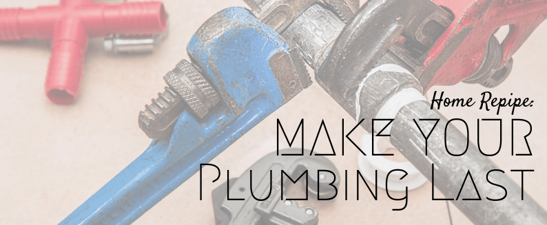 Make Your Plumbing Last