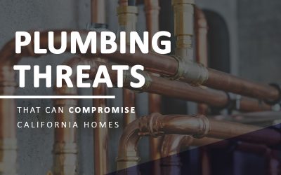 Plumbing Threats that Can Compromise California Homes