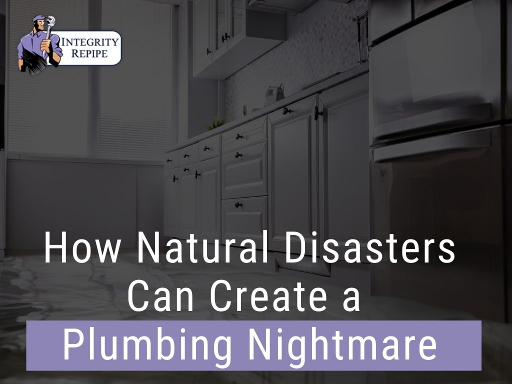How Natural Disasters Can Create a Plumbing Nightmare