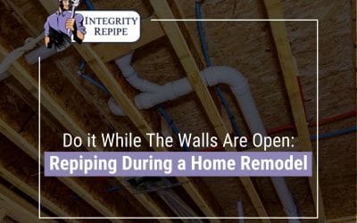 Do It While The Walls Are Open: Repiping During a Home Remodel